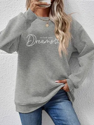 FOLLOW YOUR DREAMS Graphic Sweatshirt