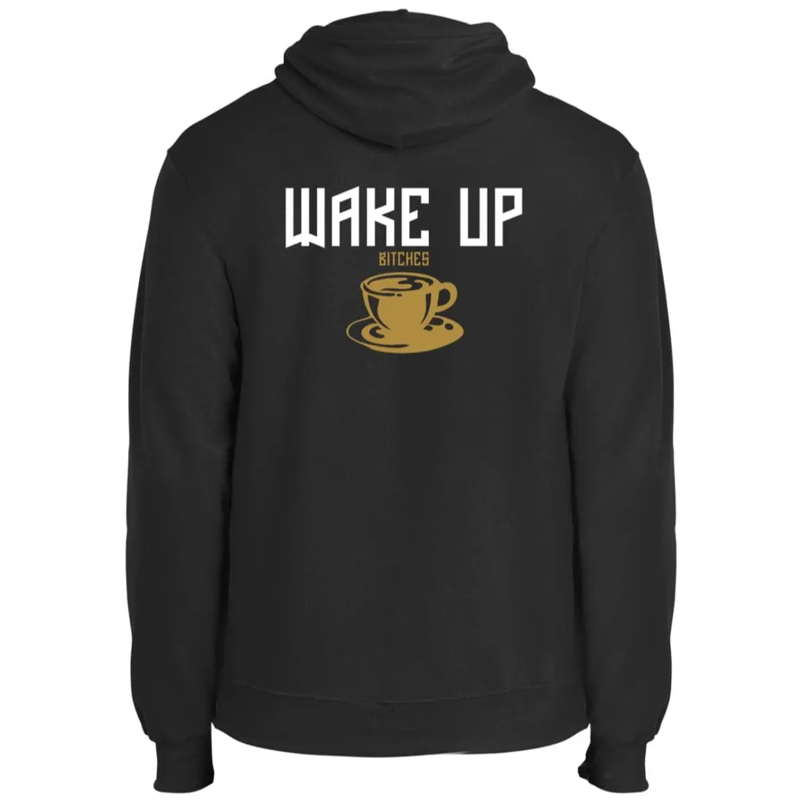 Wake Up Bitches Men's Hoodie